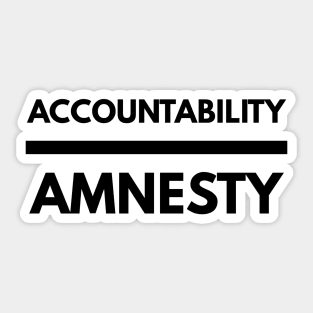 Accountability Over Amnesty Sticker